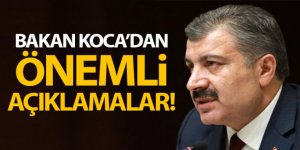 Sağlık Bakanı Fahrettin Koca'dan önemli açıklamalar