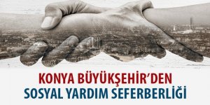 Konya Büyükşehir’den Sosyal Yardım Seferberliği