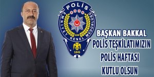Başkan Bakkal’dan Polis Haftası Mesajı