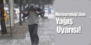 Meteoroloji’den yağış uyarısı!