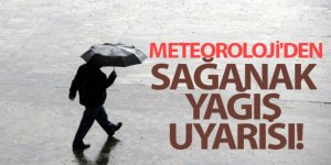Meteoroloji'den sağanak yağış uyarısı