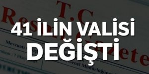 41 ilin valisi değişti