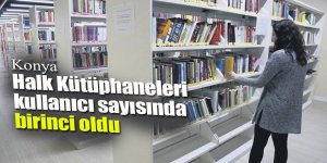 Konya Halk Kütüphaneleri kullanıcı sayısında birinci oldu
