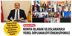 Başkan Altay: Konya Olarak Uluslararası Yerel Diplomasiyi Önemsiyoruz