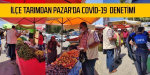 İLÇE TARIMDAN PAZAR'DA COVİD-19  DENETİMİ