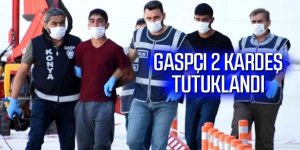 'Çekin, çekin para kazanın' diyen gaspçı 2 kardeş, tutuklandı