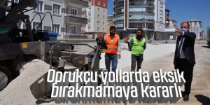 Başkan Oprukçu yollarda eksik bırakmamaya kararlı