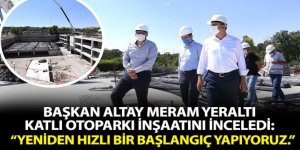 Başkan Altay Meram Yeraltı Katlı Otoparkı İnşaatını İnceledi