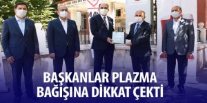 Başkanlar Plazma Bağışına Dikkat Çekti