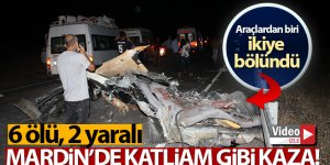 Mardin'de katliam gibi kaza: 6 ölü, 2 yaralı