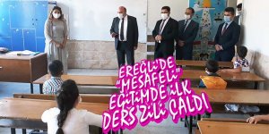 EREĞLİ'DE “MESAFELİ” EĞİTİMDE İLK DERS ZİLİ ÇALDI