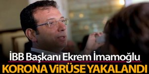 Ekrem İmamoğlu koronavirüse yakalandı