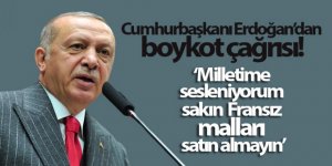 Cumhurbaşkanı Erdoğan'dan Fransız mallarına boykot çağrısı