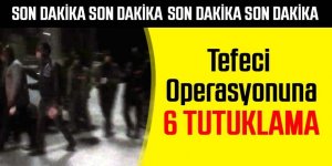 Ereğli’deki tefeci operasyonunda 6 tutuklama