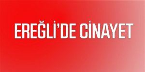 Ereğli’de cinayet; silahla vurulan kişi hayatını kaybetti