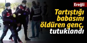 Tartıştığı babasını öldüren oğul tutuklandı