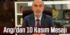 AK Parti İl Başkanı Angı'dan 10 Kasım mesajı
