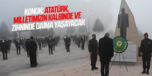 KONUK: Atatürk, Vefakâr ve Kadirşinas Milletimizin Kalbinde ve Zihninde Daima Yaşayacak