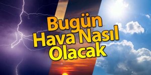 Yurtta bugün hava durumu