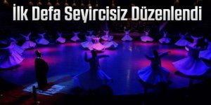 Hazreti Mevlana'yı anma törenleri seyircisiz olarak başladı