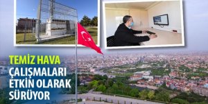  “Temiz Hava” Çalışmaları Etkin Olarak Sürüyor