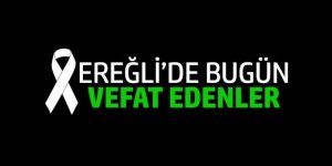 ​​​​​​​01 Ocak Ereğli’de Vefat Edenler