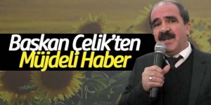 Çelik’ten müjdeli haber