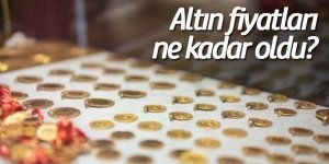 Altın fiyatları ne kadar oldu?