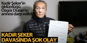 Kadir Şeker davasında şok olay