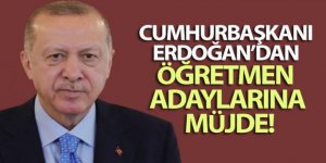 Cumhurbaşkanı Erdoğan'dan öğretmen adaylarına müjde