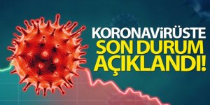 Korona virüste son durum açıklandı!