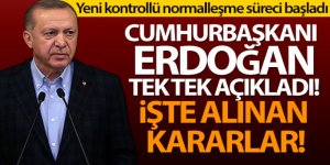 Cumhurbaşkanı Erdoğan yeni kontrollü normalleşme sürecini açıkladı