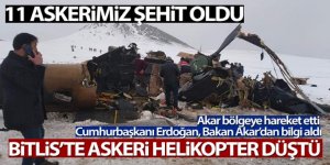 Bitlis'te askeri helikopter düştü: 11 askerimiz şehit oldu