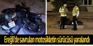 Ereğli’de Kontrolden çıkan motosiklet savruldu, sürücüsü yaralandı