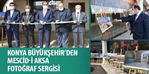 Konya Büyükşehir’den Mescid-i Aksa Fotoğraf Sergisi