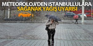 Meteoroloji'den sağanak yağış uyarısı