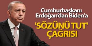 Erdoğan'dan Biden'a 'Sözünü tut' çağrısı