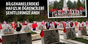 Bilgehanelerdeki Hafızlık Öğrencileri Şehitlerimizi Andı