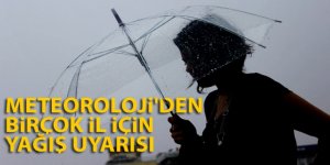 Meteoroloji'den birçok il için yağış uyarısı