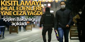 Sokağa çıkma kısıtlamasını ihlal eden 26 bin 649 kişiye işlem yapıldı