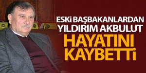 Eski başbakanlardan Yıldırım Akbulut vefat etti