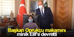 Başkan Oprukçu makamını minik Elif’e devretti