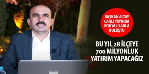  Başkan Altay: Bu Yıl 28 İlçeye 700 Milyonluk Yatırım Yapacağız