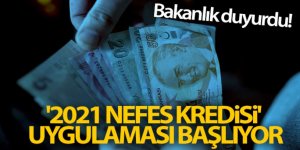 Bakanlık duyurdu! '2021 Nefes Kredisi' uygulaması başlıyor