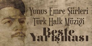 Büyükşehir’den Yunus Emre Şiirleri Türk Halk Müziği Beste Yarışması