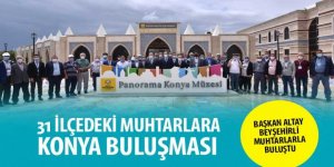 31 İlçedeki Muhtarlara “Konya Buluşması”