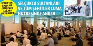 Selçuklu Sultanları ve Tüm Şehitler Cuma Hutbesinde Anıldı