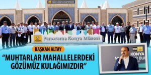 Başkan Altay: “Muhtarlar Mahallelerdeki Gözümüz Kulağımızdır”