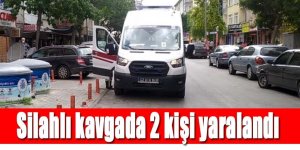 Silahlı kavgada 2 kişi yaralandı