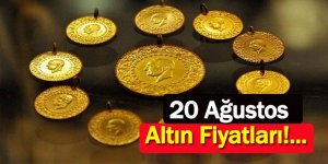 20 Ağustos Altın Fiyatları